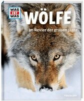Till Meyer - WAS IST WAS Band 104 Wölfe. Im Revier der grauen Jäger, Inbunden