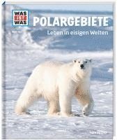 bokomslag WAS IST WAS Band 36 Polargebiete. Leben in eisigen Welten