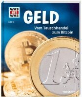 Andrea Schaller - WAS IST WAS Band 78 Geld. Vom Tauschhandel zum Bitcoin, Inbunden