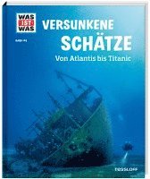 bokomslag WAS IST WAS Band 145 Versunkene Schätze. Von Atlantis bis Titanic