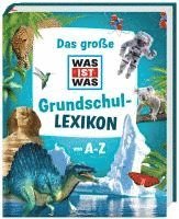 bokomslag Das große WAS IST WAS Grundschullexikon von A-Z