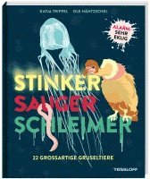 bokomslag Stinker, Sauger, Schleimer. 22 großartige Gruseltiere