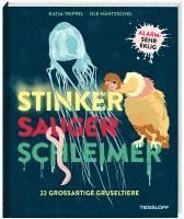 Katja Trippel - Stinker, Sauger, Schleimer. 22 großartige Gruseltiere, Inbunden