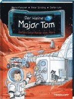 Bernd Flessner, Peter Schilling - Der kleine Major Tom, Band 5: Gefährliche Reise zum Mars, Inbunden