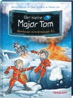 Bernd Flessner, Peter Schilling - Der kleine Major Tom. Band 14. Abenteuer im brennenden Eis, Inbunden