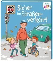 Alexandra Fabisch - WAS IST WAS Meine Welt Sicher im Straßenverkehr!, Inbunden