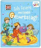 Andrea Weller-Essers - WAS IST WAS Meine Welt Band 2 Ich feiere meinen Geburtstag!, Inbunden