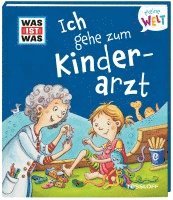 bokomslag WAS IST WAS Meine Welt Band 10 Ich gehe zum Kinderarzt