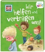 WAS IST WAS Meine Welt Band 11 Wir helfen und vertragen uns! 1