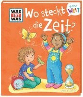 bokomslag WAS IST WAS Meine Welt Bd. 14 Wo steckt die Zeit?