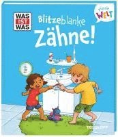 bokomslag WAS IST WAS Meine Welt Band 18 Blitzeblanke Zähne!