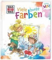 Alexandra Fabisch - WAS IST WAS Meine Welt Band 19 Viele bunte Farben, Inbunden