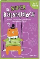 Super Rätselblock ab 8 Jahren.Sudokus, Kreuzwörträtsel, Geheimcodes und viele andere Rätsel 1