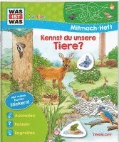 WAS IST WAS Junior Mitmach-Heft Kennst du unsere Tiere? 1