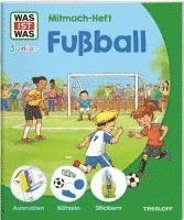 WAS IST WAS Junior Mitmach-Heft Fußball 1