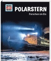 Tim Kalvelage - WAS IST WAS Polarstern. Forschen im Eis, Inbunden