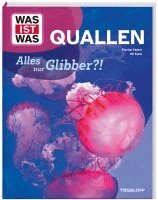 Uli Kunz, Florian Huber - WAS IST WAS Quallen. Alles nur Glibber?!, Inbunden