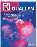 WAS IST WAS Quallen. Alles nur Glibber?! 1