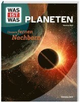 bokomslag WAS IST WAS Planeten. Unsere fernen Nachbarn