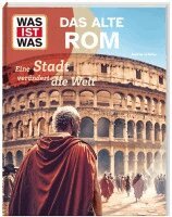 Andrea Schaller - WAS IST WAS Das alte Rom. Eine Stadt verändert die Welt, Inbunden