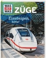 WAS IST WAS Züge. Einsteigen, bitte! 1