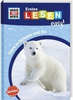 bokomslag WAS IST WAS Erstes Lesen easy! Band 8. Tiere in Schnee und Eis