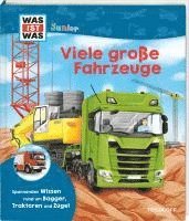 WAS IST WAS Junior Viele große Fahrzeuge 1