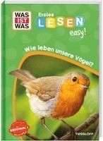 Sonja Meierjürgen - WAS IST WAS Erstes Lesen easy! Wie leben unsere Vögel?, Inbunden