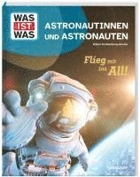 bokomslag WAS IST WAS Astronautinnen und Astronauten. Flieg mit ins All!