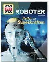 bokomslag WAS IST WAS Roboter. Helfer mit Superkräften