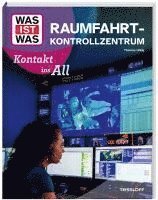 bokomslag WAS IST WAS Raumfahrtkontrollzentrum. Kontakt ins All