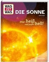 Sabine Engel - WAS IST WAS Die Sonne. Megaheiß und superhell!, Inbunden