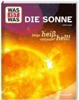 WAS IST WAS Die Sonne. Megaheiß und superhell!