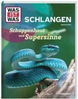 WAS IST WAS Schlangen. Schuppenhaut und Supersinne