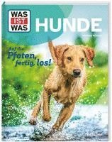 Christine Paxmann - WAS IST WAS Hunde. Auf die Pfoten, fertig, los!, Inbunden