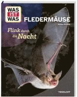 Daniela Herzberg - WAS IST WAS Fledermäuse. Flink durch die Nacht, Inbunden