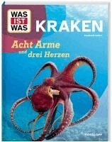 Stephanie Helber - WAS IST WAS Kraken. Acht Arme und drei Herzen, Inbunden