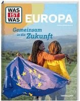 Andrea Weller-Essers - WAS IST WAS Europa. Gemeinsam in die Zukunft, Inbunden. Tillgänglighet: Lägg i varukorg