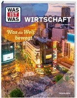 Axel Täubert - WAS IST WAS Wirtschaft. Was die Welt bewegt, Inbunden