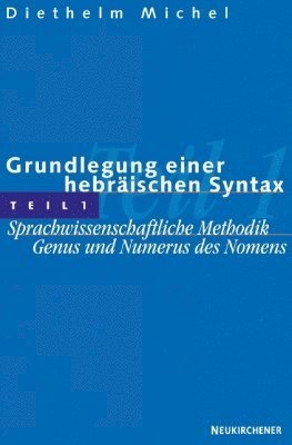 Diethelm Michel - Grundlegung einer hebraischen Syntax, Teil 1 eil 1, Häftad