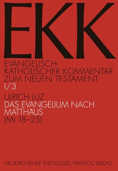 Ulrich Luz, Ulrich Luz - Evangelisch-Katholischer Kommentar zum Neuen Testament (Koproduktion mit Patmos), Häftad