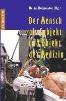 bokomslag Der Mensch als Subjekt und Objekt der Medizin