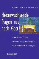 Christine Lehmann - Heranwachsende fragen neu nach Gott, Häftad