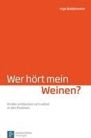 Ingo Baldermann - Wer hÃ¶rt mein Weinen?, Häftad