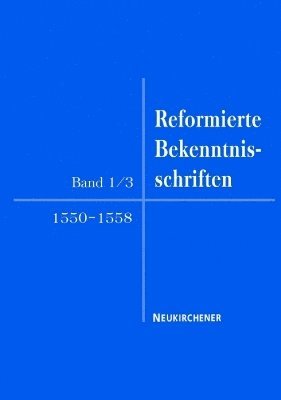 Heiner Faulenbach, Eberhard Busch - Reformierte Bekenntnisschriften, Inbunden