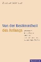 bokomslag Von der Bestimmtheit des Anfangs