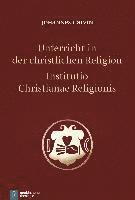 bokomslag Unterricht in der christlichen Religion - Institutio Christianae Religionis