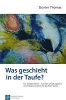 bokomslag Was geschieht in der Taufe?