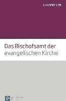 bokomslag Das Bischofsamt der evangelischen Kirche