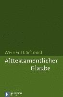 Werner H. Schmidt - Alttestamentlicher Glaube, Häftad